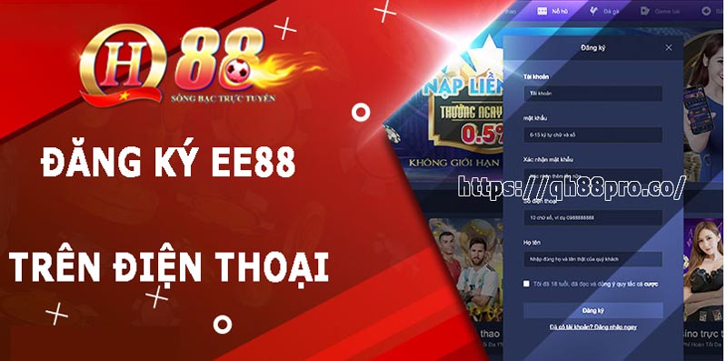 Đăng Ký Ee88 | Thực Hiện Đảm Bảo Thành Công 1 Phút Đăng ký EE88 điện thoại