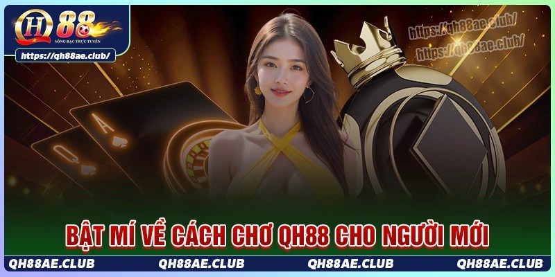Hướng dẫn cách chơi qh88 với các sảnh game