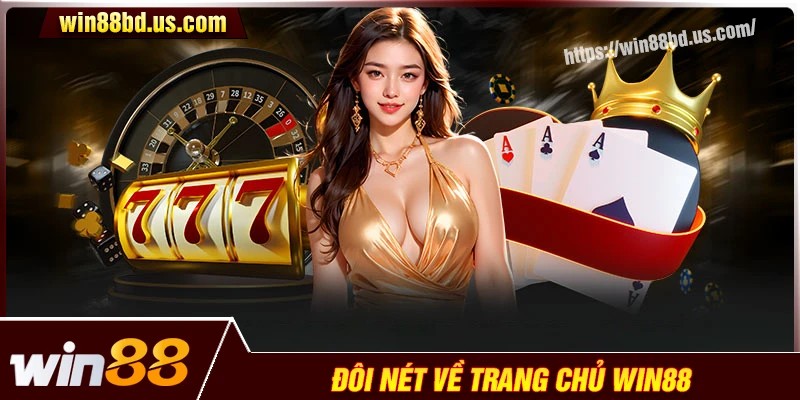 Vài nét lịch sử thú vị của trang chủ Win88