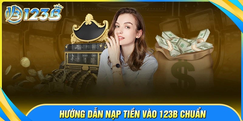 Cách thức nạp tiền 123B
